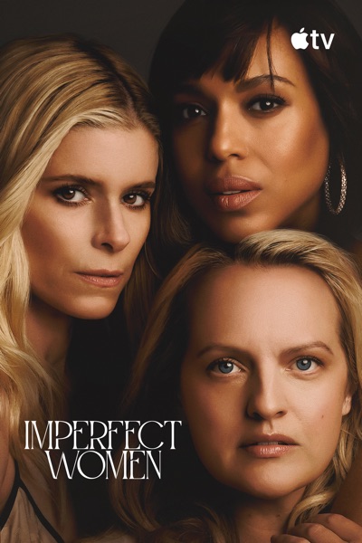 Imperfect Women key art: Kate Mara, Kerry Washington and Elisabeth Moss in a dramatic trio portrait with the Apple TV logo